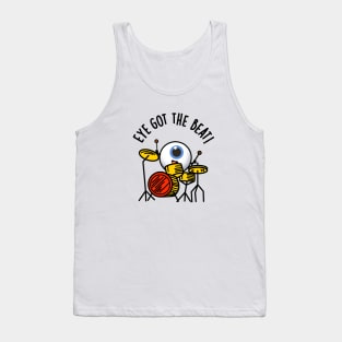 Eye Got The Beat Cute Drummer Pun Tank Top